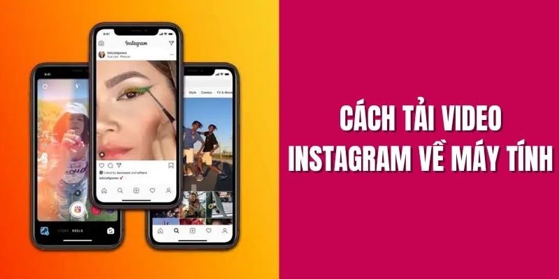 Cách tải video Instagram về máy tính
