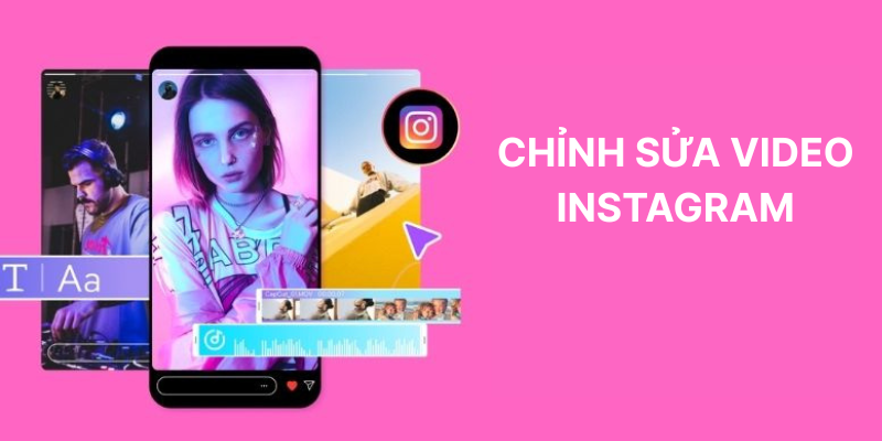 chinh-sua-video-ig-sau-khi-tai-ve