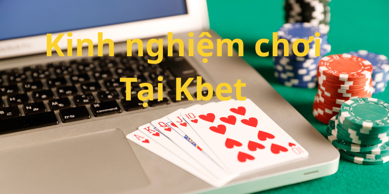 kbet-kinh-nghiem-choi-game